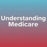 Understanding Medicare